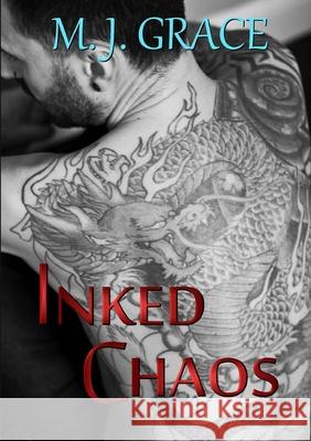Inked Chaos M. J. Grace 9781326228811 Lulu.com