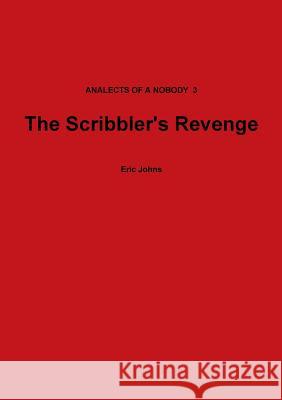 The Scribbler's Revenge Eric Johns 9781326234508