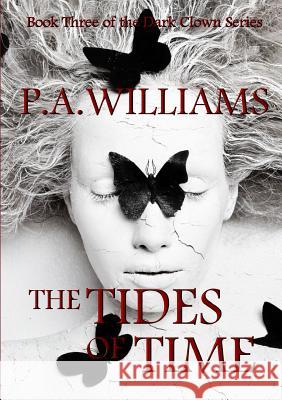 The Tides of Time P. a. Williams 9781326240592 Lulu.com