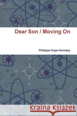 Dear Son / Moving On Hope-Hornsey, Philippa 9781326243517