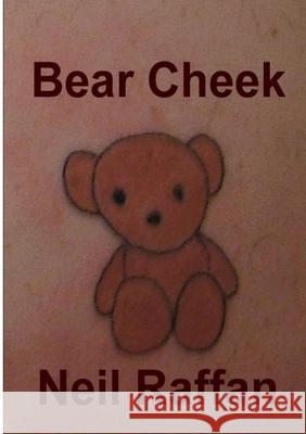 Bear Cheek Neil Raffan 9781326244811