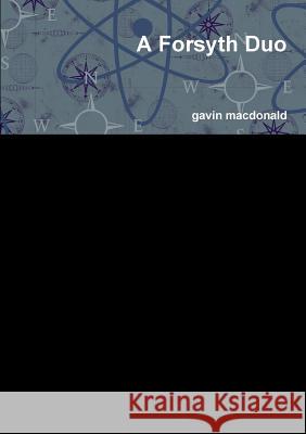 A Forsyth Duo Gavin MacDonald 9781326249502 Lulu.com