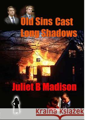 Old Sins Cast Long Shadows (A Di Frank Lyle Novella) Juliet B Madison 9781326252441