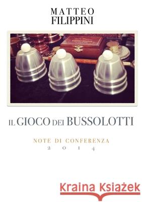 IL GIOCO DEI BUSSOLOTTI Matteo Filippini 9781326259150