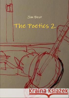 The Poetics 2 Jim Best 9781326262679 Lulu.com