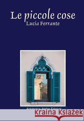 Le piccole cose Lucia Ferrante 9781326263478