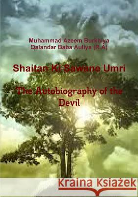 Shaitan Ki Sawane Umri - The Autobiography of the Devil Muhammad Azeem Burkhiya 9781326264666 Lulu.com