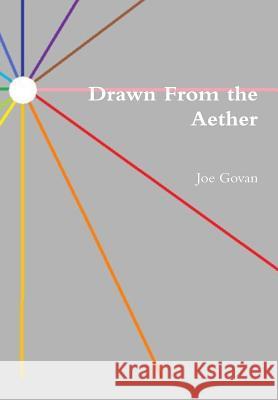 Drawn From the Aether Govan, Joe 9781326265618