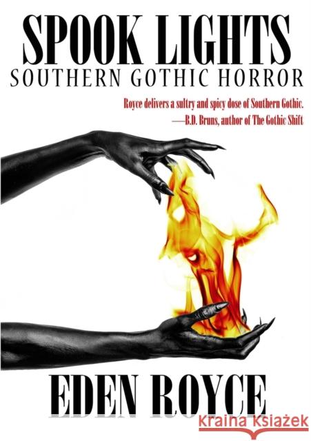 Spook Lights: Southern Gothic Horror Eden Royce 9781326269890