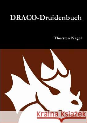 DRACO-Druidenbuch Nagel, Thorsten 9781326272845 Lulu.com