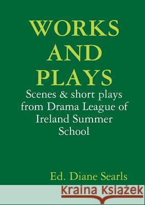 Works and Plays Diane Searls 9781326275051