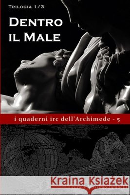 Dentro il male A Cura Di Massimo Zambelli 9781326282646 Lulu.com