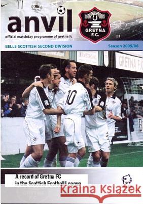 Anvil - A record of Gretna FC in the Scottish Football League Tait, Jon 9781326285371