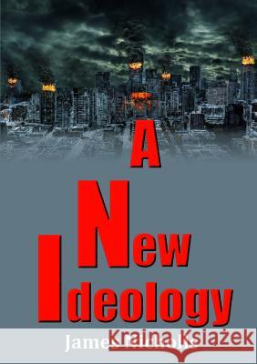 A New Ideology James Nicholls 9781326288129