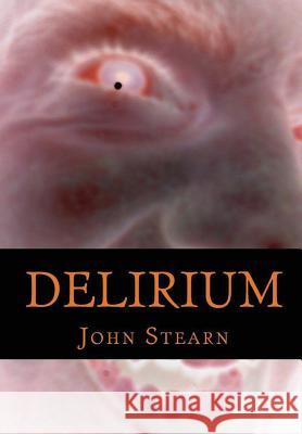 Delirium John Stearn 9781326289379