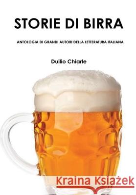 Storie Di Birra - Antologia Di Grandi Autori Della Letteratura Italiana Chiarle La Difesa Alekhine               Duilio Chiarle 9781326290573 Lulu.com