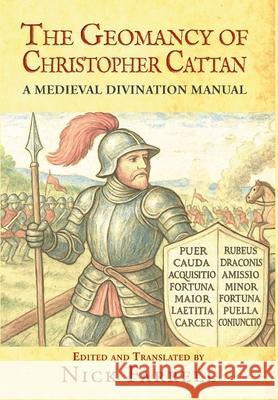 The Geomancy of Christopher Cattan: A medieval divination manual (hardback) Nick Farrell 9781326291518 Lulu.com