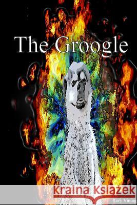 The Groogle Rory Vining 9781326293758