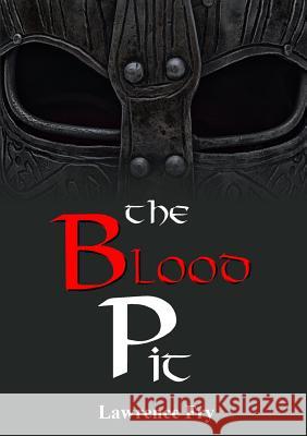 The Blood Pit Lawrence Fry 9781326303297