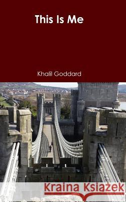 This Is Me Khalil Goddard 9781326306090 Lulu.com