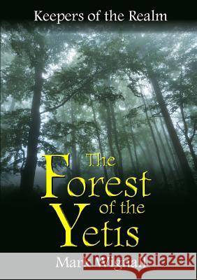 The Forest of the Yetis Mark Wignall 9781326323400