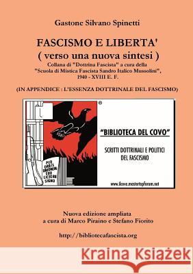 FASCISMO E LIBERTA' - verso una nuova sintesi Spinetti, Gastone Silvano 9781326323608 Lulu.com