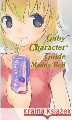 Gaby Character Guide Madeline Bell 9781326347895