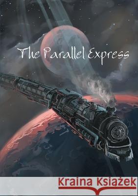 The Parallel Express David Lia Various Authors 9781326349462 Lulu.com