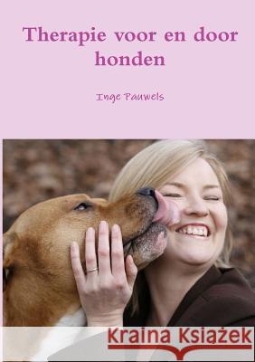Therapie Voor En Door Honden Inge Pauwels 9781326349561 Lulu.com