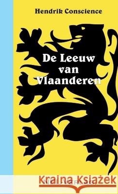 De Leeuw van Vlaanderen Hendrik Conscience 9781326350376 Lulu.com