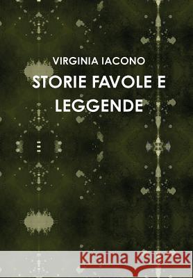 Storie Favole E Leggende VIRGINIA IACONO 9781326355272 Lulu.com