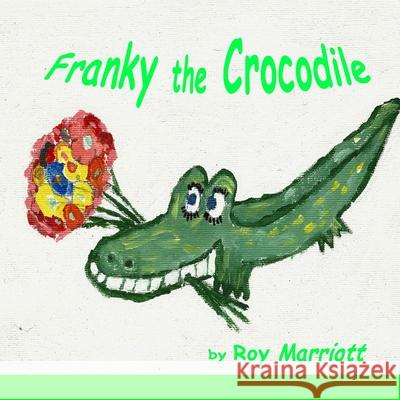 Franky the Crocodile Roy Marriott 9781326363888