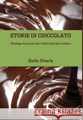 STORIE DI CIOCCOLATO - Antologia di grandi autori della letteratura italiana LA DIFESA ALEKHINE (THE ALEKHINE DEFENSE) Duilio Chiarle 9781326379223 Lulu.com