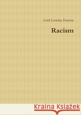 Racism Lord Loveday Ememe 9781326380533 Lulu.com