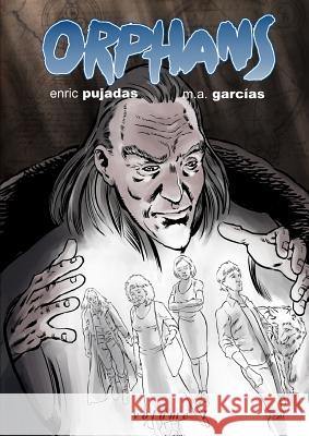 Orphans Volume 1 M. a. Garcias Enric Pujadas 9781326380724