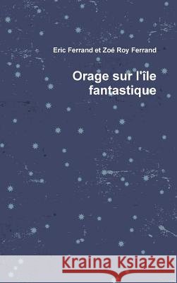 Orage sur l'île fantastique Eric Ferrand 9781326387945