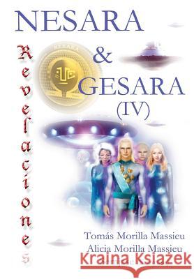 Nesara & Gesara... Revelaciones... Tomas Morilla Massieu, Alicia Morilla Massieu, Semjase (Semyase) 9781326389277 Lulu.com