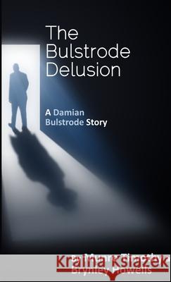 The Bulstrode Delusion Munro Timothy 9781326390624