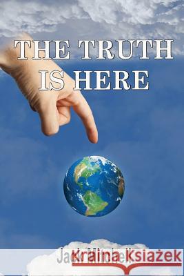 The Truth Is Here Jack Mitchell 9781326391959