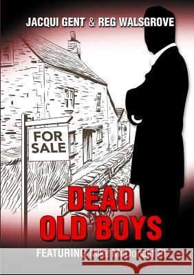 Dead Old Boys Jacqui Gent Reg Walsgrove 9781326394998 Lulu.com