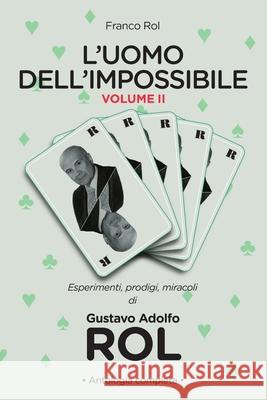 L'Uomo dell'Impossibile - Vol. II Rol, Franco 9781326401344 Lulu.com