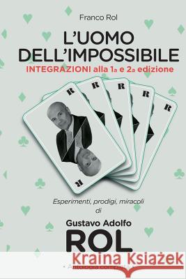 L'Uomo Dell'impossibile. Integrazioni Alla 1a e 2a Edizione Franco Rol 9781326401368 Lulu.com