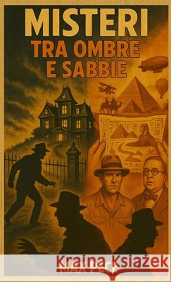 Misteri tra ombre e sabbie Max Pece 9781326405601 Lulu.com