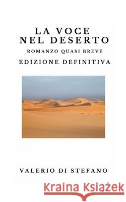 La voce nel deserto. Edizione definitiva Valerio D 9781326406462 Lulu.com