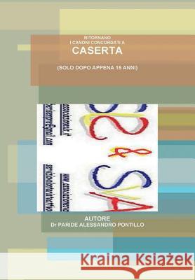 Ritornano i canoni concordati a Caserta Pontillo, Paride Alessandro 9781326407780 Lulu.com
