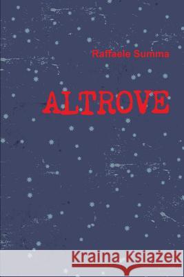 Altrove Raffaele Summa 9781326417420 Lulu.com
