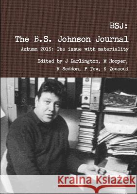 Bsj: the Bs Johnson Journal 2 Hooper, Seddon, Tew, Zouaoui, Ed: Darlington 9781326418908 Lulu.com