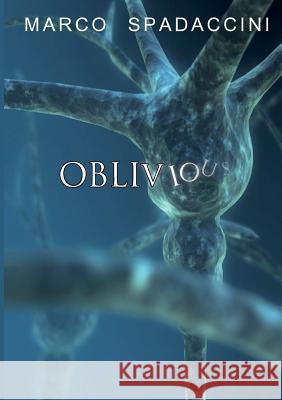 Oblivious Marco Spadaccini 9781326420390 Lulu.com