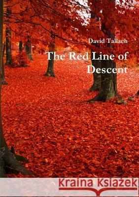 The Red Line of Descent David Tallach 9781326420680 Lulu.com