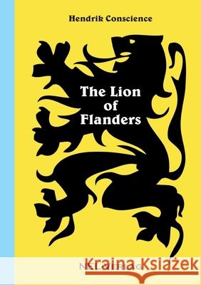 The Lion of Flanders Hendrik Conscience 9781326421625 Lulu.com